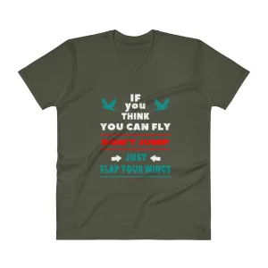 If you think you can fly DON'T JUMP Flap Your Wings V-Neck T-Shirt